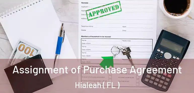  Assignment of Purchase Agreement Hialeah ( FL )