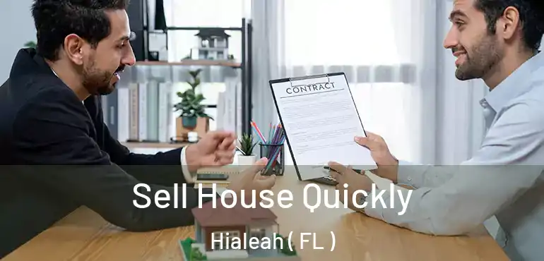  Sell House Quickly Hialeah ( FL )