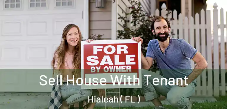  Sell House With Tenant Hialeah ( FL )