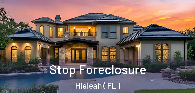  Stop Foreclosure Hialeah ( FL )